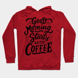 Good Morning Starts With Coffee Hoodie